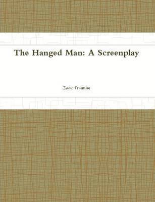 Jack Truman - Hanged Man: A Screenplay, Häftad. Tillgänglighet: Lägg i varukorg