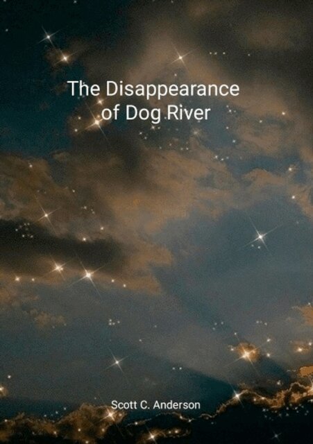Scott Anderson - Disappearance of Dog River, E-bok