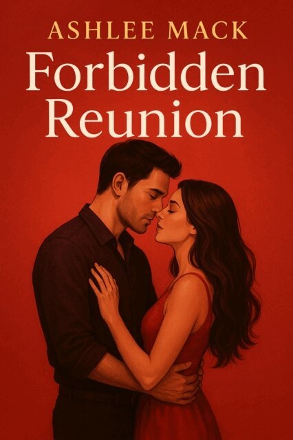 Ashlee Mack - Forbidden Reunion, E-bok