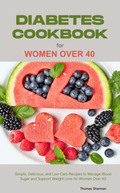 Thomas Sherman - Diabetes Cookbook for Women Over 40, E-bok