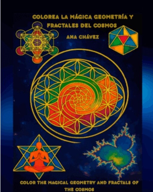 Ana Chavez - COLOREA LA MAGICA GEOMETRIA Y FRACTALES DEL COSMOS/ COLOR THE MAGICAL GEOMETRY AND FRACTALS OF THE COSMOS, E-bok
