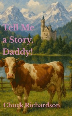 Chuck Richardson - Tell Me a Story, Daddy!, Inbunden. Tillgänglighet: Lägg i varukorg
