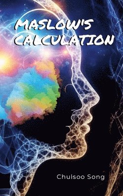 Chulsoo Song - Maslow's Calculation, Häftad. Tillgänglighet: Lägg i varukorg