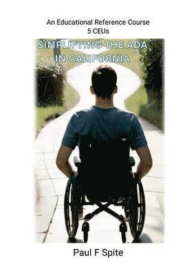 Paul Spite - Simplifying the ADA in California, Häftad. Tillgänglighet: Lägg i varukorg