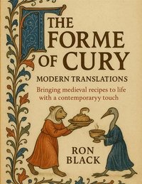 Forme of Cury; Modern Translations