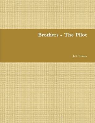 Jack Truman - Brothers - The Pilot, Häftad. Tillgänglighet: Lägg i varukorg