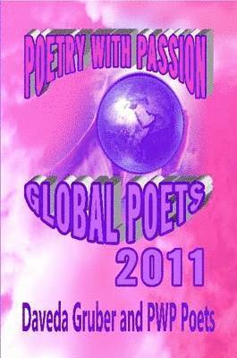 Daveda Gruber - Poetry with Passion Global Poets 2011, Häftad. Tillgänglighet: Lägg i varukorg