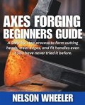 Axes Forging Beginners Guide