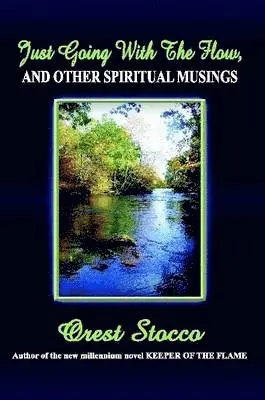 Orest Stocco - Just Going With the Flow, And Other Spiritual Musings, Häftad. Tillgänglighet: Lägg i varukorg