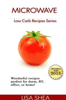 Lisa Shea - Microwave Low Carb Recipes, Häftad. Tillgänglighet: Lägg i varukorg