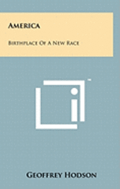 America: Birthplace of a New Race