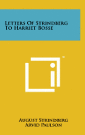 Letters of Strindberg to Harriet Bosse av August Strindberg
