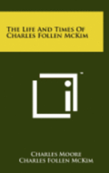 The Life and Times of Charles Follen McKim