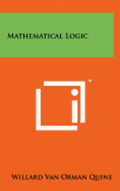 Mathematical Logic av Willard Van Orman Quine