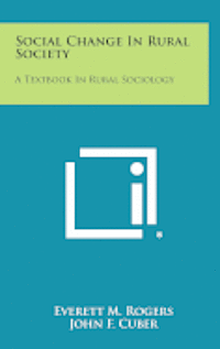 Social Change in Rural Society: A Textbook in Rural Sociology
