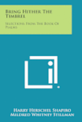 Bring Hither the Timbrel: Selections from the Book of Psalms