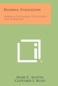 Reading Evaluation: Appraisal Techniques for School and Classroom