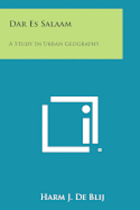 Dar Es Salaam: A Study in Urban Geography