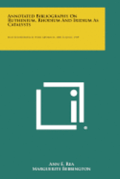 Annotated Bibliography on Ruthenium, Rhodium and Iridium as Catalysts: Selected References with Abstracts, 1881 to June, 1959