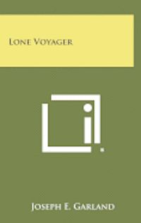 Lone Voyager av Joseph E Garland