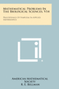 Mathematical Problems in the Biological Sciences, V14: Proceedings of Symposia in Applied Mathematics