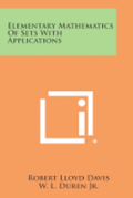 Elementary Mathematics of Sets with Applications
