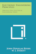 Electronic Engineering Principles: Prentice Hall Electrical Engineering Series