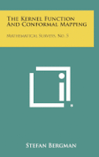 The Kernel Function and Conformal Mapping: Mathematical Surveys, No. 5