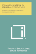 Communication in General Education: College Composition and Communication