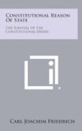 Constitutional Reason of State: The Survival of the Constitutional Order