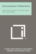 Engineering Vibrations: With Applications to Structures and Machinery