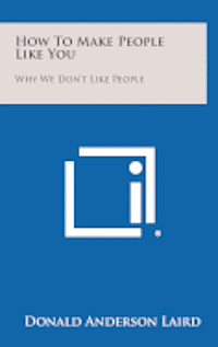 How to Make People Like You: Why We Don't Like People av Donald Anderson Laird