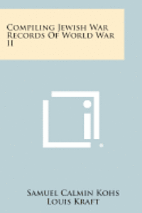 Compiling Jewish War Records of World War II