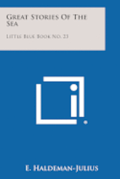 Great Stories of the Sea: Little Blue Book No. 23