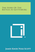 The Story of the Battles at Gettysburg