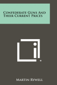 Confederate Guns and Their Current Prices