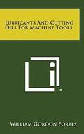 Lubricants and Cutting Oils for Machine Tools