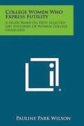 College Women Who Express Futility: A Study Based on Fifty Selected Life Histories of Women College Graduates