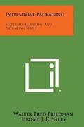 Industrial Packaging: Materials Handling and Packaging Series