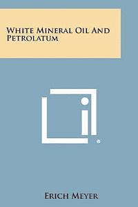 White Mineral Oil and Petrolatum