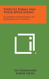 Toeplitz Forms and Their Applications: California Monographs in Mathematical Sciences
