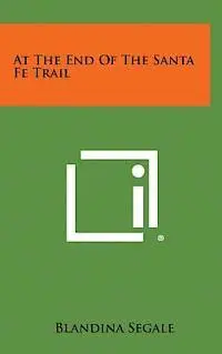 Blandina Segale - At the End of the Santa Fe Trail, Inbunden. Tillgänglighet: Lägg i varukorg