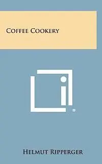 Helmut Ripperger - Coffee Cookery, Inbunden. Tillgänglighet: Lägg i varukorg
