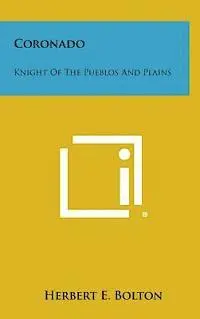 Herbert E. Bolton - Coronado: Knight of the Pueblos and Plains, Inbunden. Tillgänglighet: Lägg i varukorg