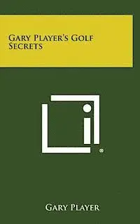 Gary Player - Gary Player's Golf Secrets, Inbunden. Tillgänglighet: Lägg i varukorg
