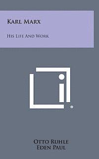 Otto Ruhle - Karl Marx: His Life and Work, Inbunden