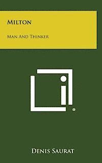Denis Saurat - Milton: Man and Thinker, Inbunden