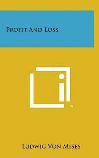 Ludwig Von Mises - Profit and Loss, Inbunden
