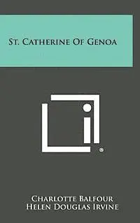Charlotte Balfour, Helen Douglas Irvine - St. Catherine of Genoa, Inbunden. Tillgänglighet: Lägg i varukorg