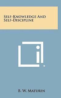 B. W. Maturin - Self-Knowledge and Self-Discipline, Inbunden